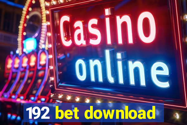 192 bet download